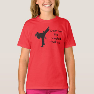 Don't Let the Ponytail Fool You - Girls T-Shirt