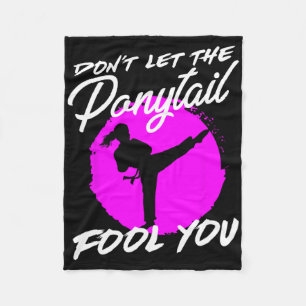 Dont Let The Ponytail Fool You I Funny Karate  Fleece Blanket