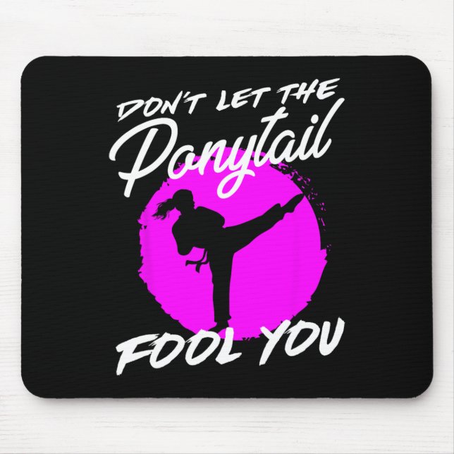 Dont Let The Ponytail Fool You I Funny Karate  Mouse Mat (Front)
