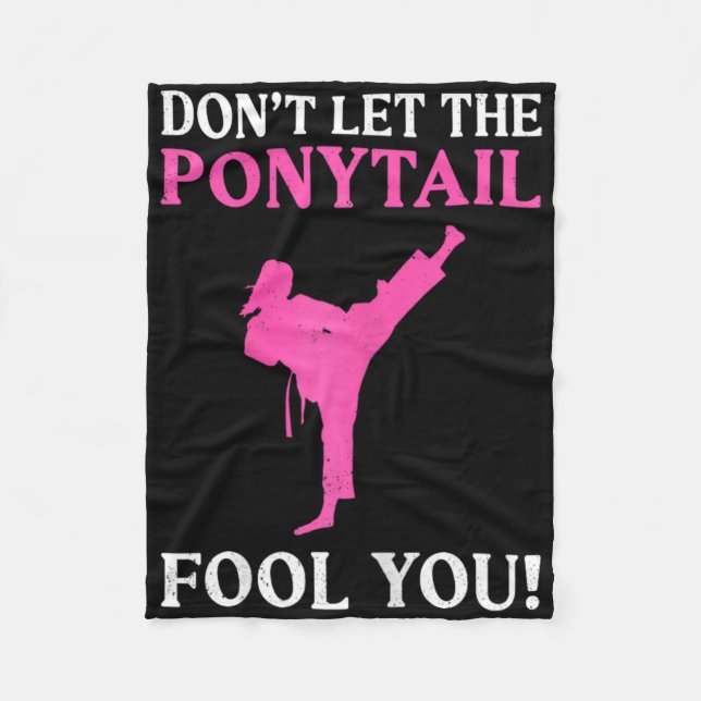 Don't Let The Ponytail Fool You Karate Fighter Mar Fleece Blanket (Front)