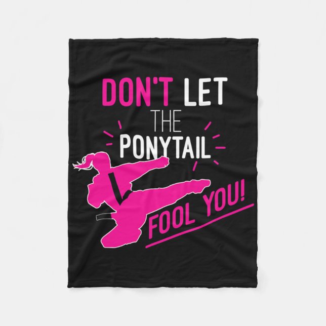 Don't Let The Ponytail Fool You Karate Girl Funny  Fleece Blanket (Front)