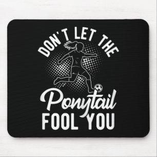 Don't Let The Ponytail Fool You Soccer Girl Ponyta Mouse Mat