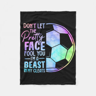 Don't Let The Pretty Face Fool You I'm A Beast In Fleece Blanket
