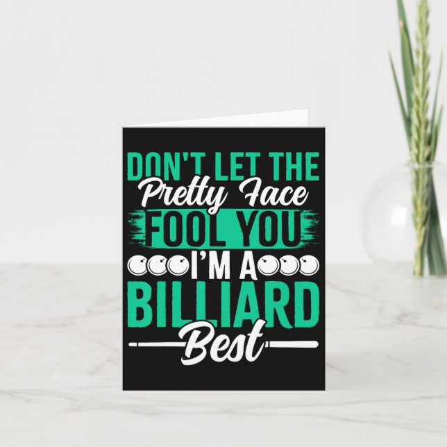 Dont Let The Pretty Face Fool You Im A Billiard Be Card (Front)