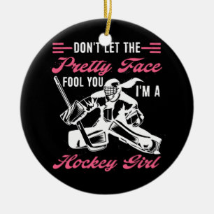 Dont Let The Pretty Face Fool You Im A Hockey Ceramic Tree Decoration