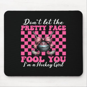 Don't Let The Pretty Face Fool You I'm A Hockey Gi Mouse Mat