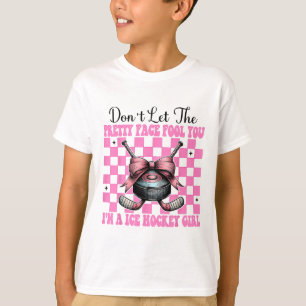 Don't Let The Pretty Face Fool You I'm A Ice Hocke T-Shirt
