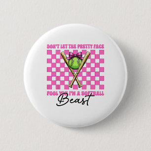 Don't Let The Pretty Face Fool You I'm A Softll Be 6 Cm Round Badge
