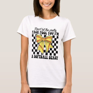 Don't Let The Pretty Face Fool You I'm A Softll Be T-Shirt