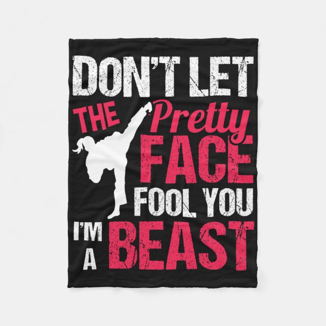 Dont Let The Pretty Face Fool You Im Beast Karate  Fleece Blanket (Front)