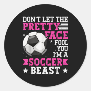 Don't Let The Pretty Face Fool You Women Girls Soc Classic Round Sticker