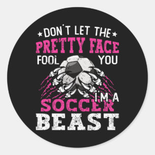 Don't Let The Pretty Face Fool You Women Girls Soc Classic Round Sticker