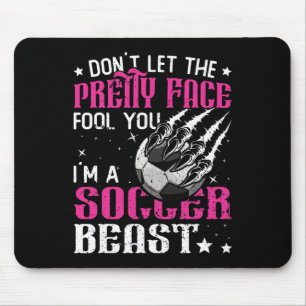 Don't Let The Pretty Face Fool You Women Girls Soc Mouse Mat