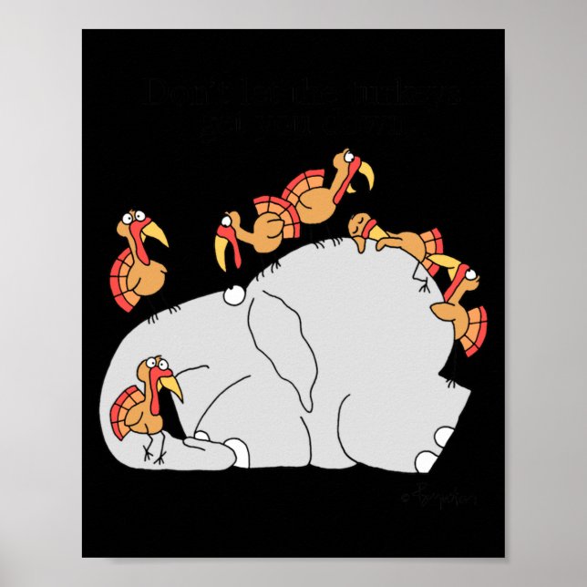 Dont Let The Turkeys Get You Down  Poster (Front)