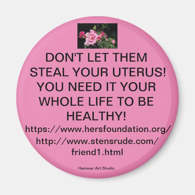 DON'T LET THEM STEAL YOUR UTERUS! MAGNET (Front)