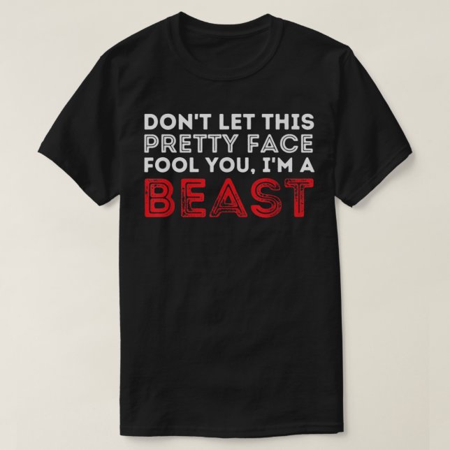 Don't Let This Pretty Face Fool You  Wrestling & W T-Shirt (Design Front)