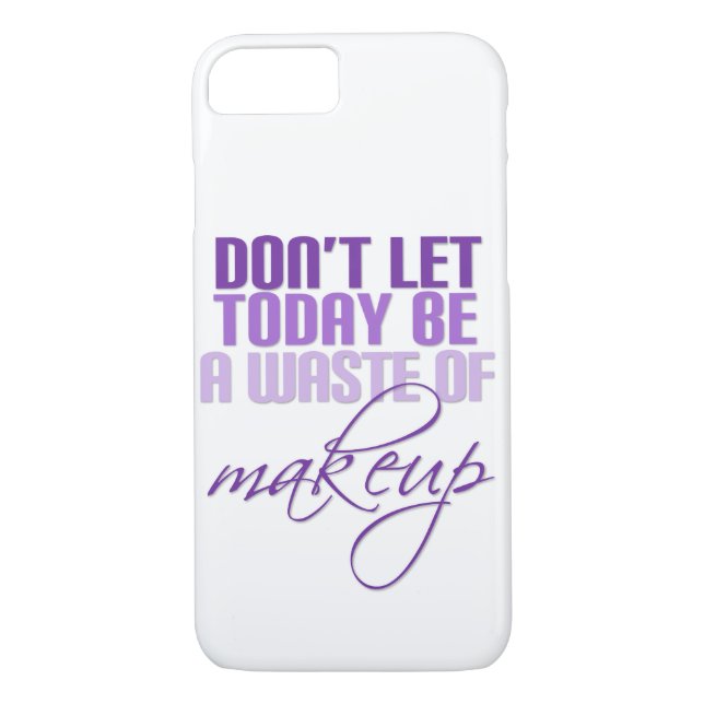 Don't let today be a waste of makeup Case-Mate iPhone case (Back)