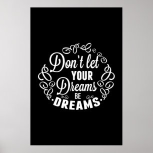 Don't let your dreams be dreams poster