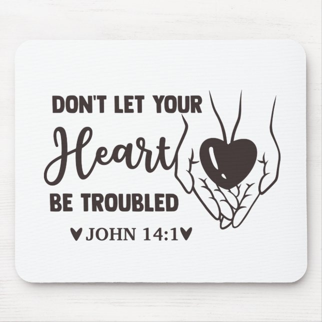 dont let your heart be troubled mouse mat (Front)