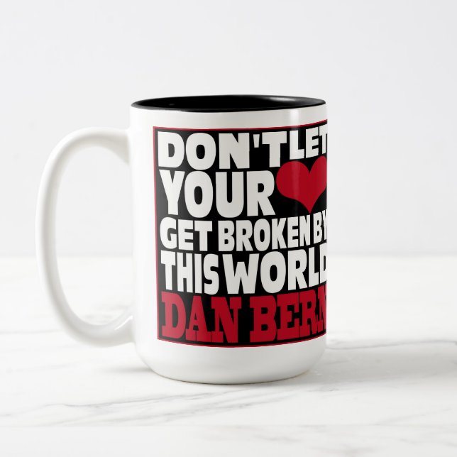 Don't Let Your Heart Get Broken By This World Two-Tone Coffee Mug (Left)