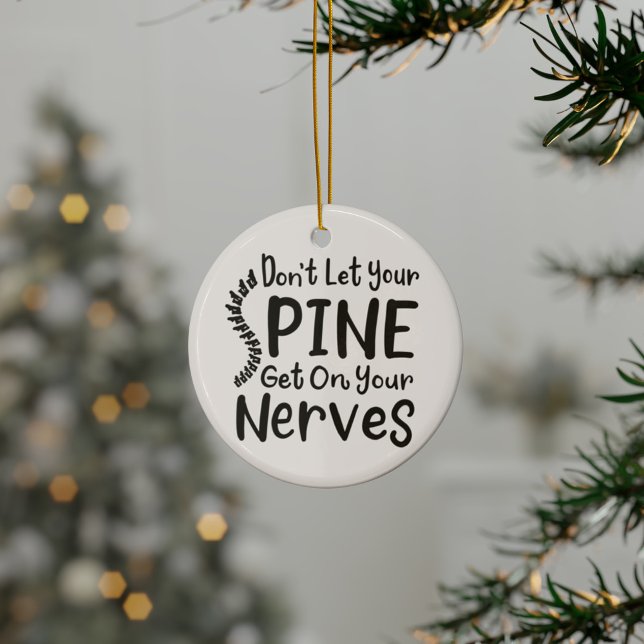 Don't Let Your Spine Get on Nerves Chiropractic Ceramic Tree Decoration (Funny Chiropractor Christmas Holidays Tree Ornament)