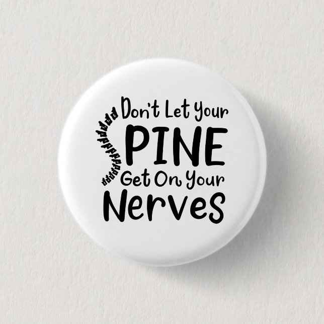 Don't Let Your Spine Get on Nerves Chiropractor 3 Cm Round Badge (Front)