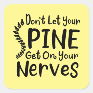 Don't Let Your Spine Get on Nerves Chiropractor Square Sticker