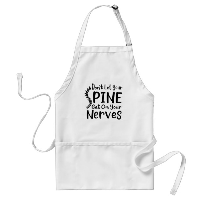 Don't Let Your Spine Get on Nerves Chiropractor Standard Apron (Front)
