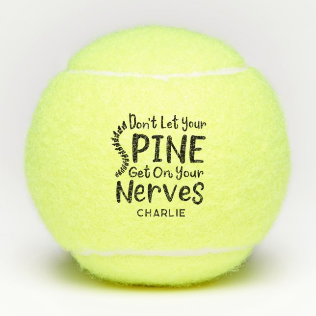 Don't Let Your Spine Get on Nerves Chiropractor Tennis Balls (Front)