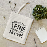 Don't Let Your Spine Get on Nerves Chiropractor Tote Bag<br><div class="desc">Cool Chiropractic saying for a Chiropractor. Featuring black modern typography with the saying "Don't Let Your Spine Get on Your Nerves"</div>