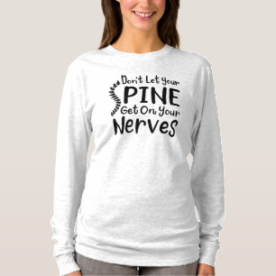 Don't Let Your Spine Get on Nerves Co worker T-Shirt
