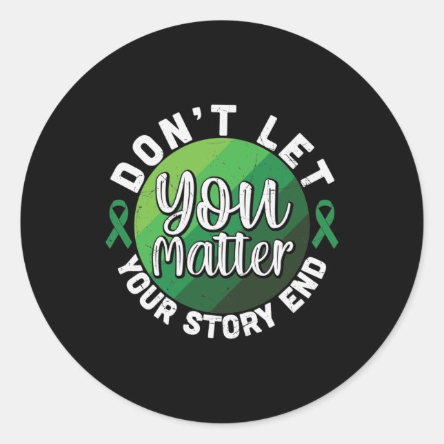 Don't Let Your Story End You Matter Classic Round Sticker (Front)