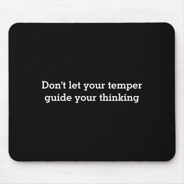 Dont Let Your Temper  Mouse Mat (Front)
