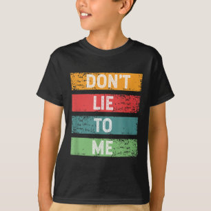 Don't Lie To Me Honesty Nge Distressed Vintage Quo T-Shirt