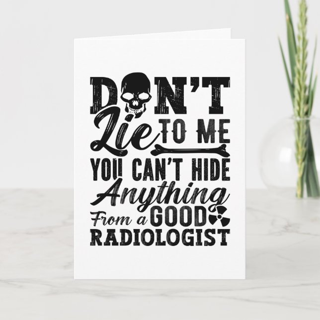 Don't Lie To Me Technologist Xray Radiology Tech Card (Front)