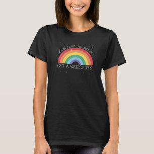 Don't Like Abortion Get A Vasectomy Roe Wade Scotu T-Shirt