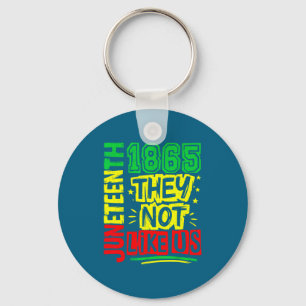 Don't like freedom black history juneteenth 1865 key ring
