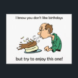 Don't like / hate birthdays? Middle age birthday! Postcard<br><div class="desc">This gift is for someone who doesn't like birthdays or who is reluctant to have a party. They may be grumpy because they're getting older or perhaps they don't like the fuss. Whatever the case, this cranky man blowing his birthday cake to pieces will hopefully put a smile on their...</div>