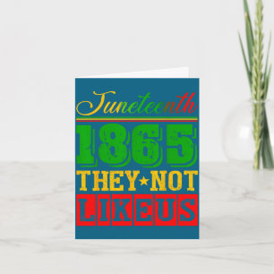 Don't like juneteenth 1865 pride black history card