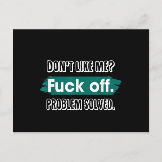 Don't Like Me F*ck Off Problem Solved Funny Sassy Holiday Postcard