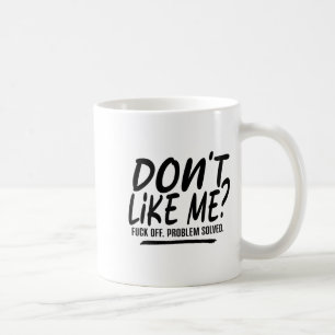 Don't Like Me For Off Problem Solved, Funny Meme Q Coffee Mug