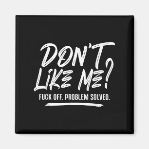 Don't Like Me For Off Problem Solved, Funny Meme Q Magnet