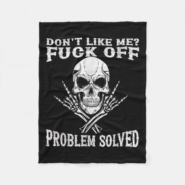 Don't Like Me For Off Problem Solved Skull  Fleece Blanket (Front)