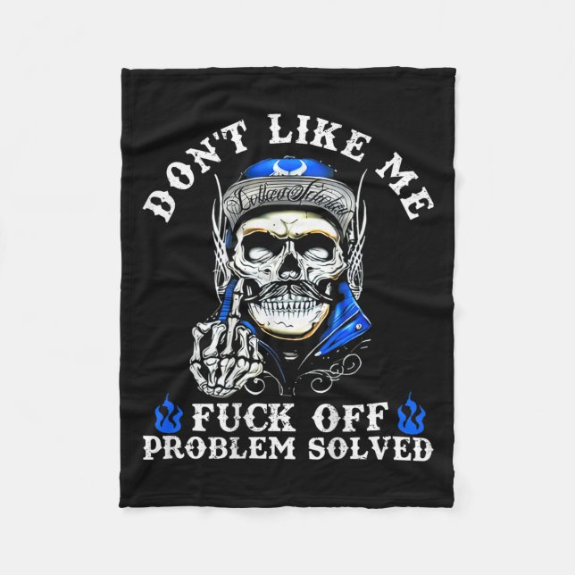 Don't Like Me For Off Problem Solved Skull (on Bac Fleece Blanket (Front)