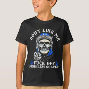Don't Like Me For Off Problem Solved Skull (on Bac T-Shirt