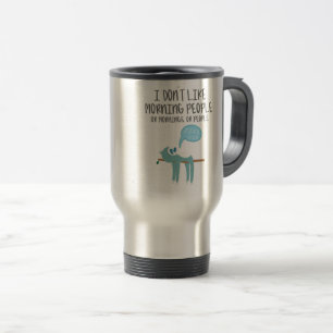 Dont Like Morning People Mornings People Introvert Travel Mug