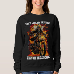Don't Like My Driving Stay Off The Sidewalk Cringe Sweatshirt