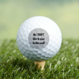 Don't Like To Play In The Sand Funny Golf Balls