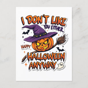 Don't Like You Either Happy Halloween Anyway  Invitation Postcard