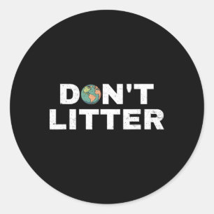 Don't Litter Anti-littering Earth Day Environmenta Classic Round Sticker
